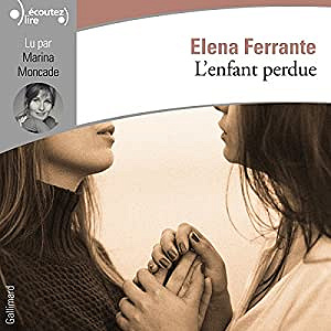 Elena Ferrante - L’amie prodigieuse 4 - L’enfant perdue (2018)