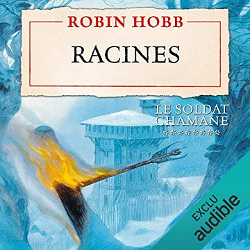 Le Soldat Chamane T8 - Racines  - Robin Hobb (2018)