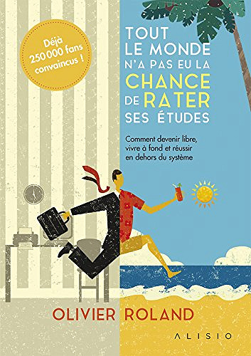 Tout le monde n’a pas eu la chance de rater ses études - Olivier Roland