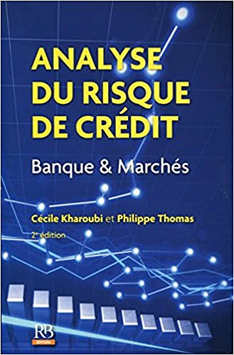 Analyse du risque de crédit : Banque et Marchés - Cécile Kharoubi, Philippe Thomas