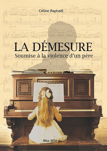 La démesure : Soumise à la violence d’un père - Céline Raphaël