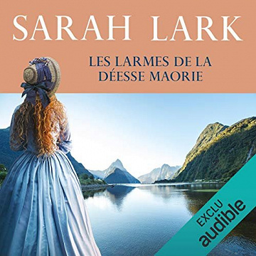 Les larmes de la déesse Maorie - Les rives de la terre lointaine T3 - Sarah Lark (2018)
