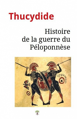 Histoire de la guerre du Péloponnèse - Thucydide
