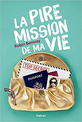 Robin Benway – La pire mission de ma vie