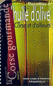 Recettes à l’huile d’olive de Corse et d’ailleurs - Marie-Louise Maestracci