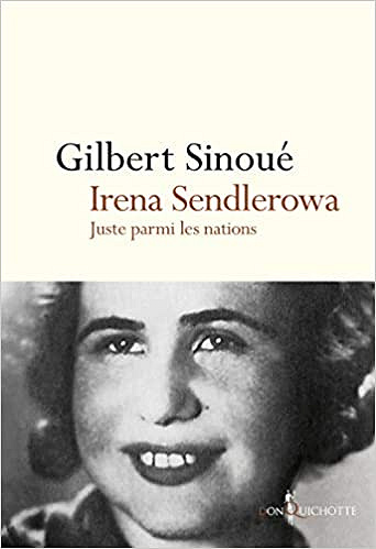Irena Sendlerowa. Juste parmi les nations - Gilbert Sinoue