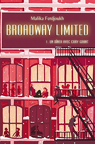 Un dîner avec Cary Grant [Broadway Limited, tome 1] - Malika Ferdjoukh (2018)