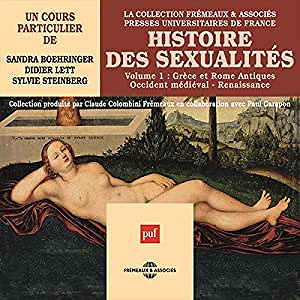 S.Boehringer - D. Lett - S.Steinberg - Histoire des sexualites 1 : Grèce et Rome Antique - Occident médiéval - Renaissance