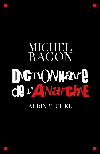 Dictionnaire de l’anarchie - Michel Ragon