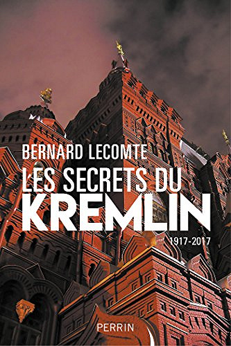 Les secrets du Kremlin - Bernard LECOMTE