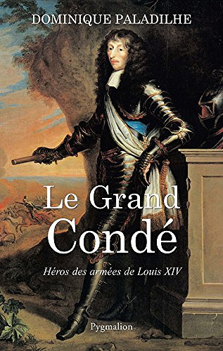 Le Grand Condé - Dominique Paladihle