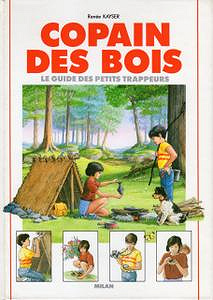 Renée Kayser, "Copain des bois : Le guide des petits trappeurs"