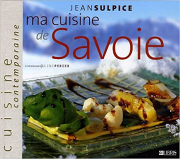 Ma cuisine de Savoie - Jean Sulpice