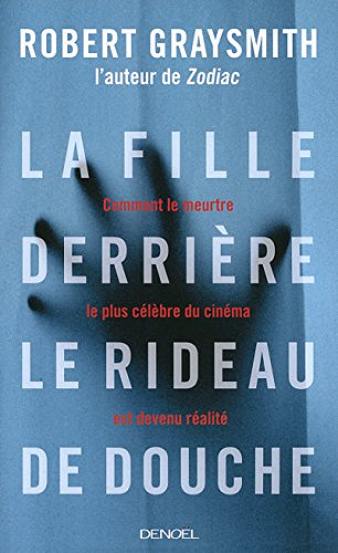 La fille derrière le rideau de douche - Robert Graysmith