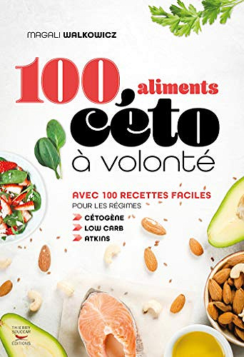 100 aliments ceto a volonte - Magali Walkowicz (2019)
