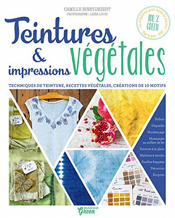 Teintures & impressions végétales - Camille Binet-Dézert (2018)