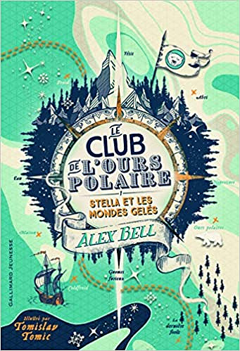 Le club de l’ours polaire, 1: 1. Stella et les mondes gelés - Alex Bell (2018)