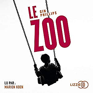 Gin Phillips - Le Zoo (2019)