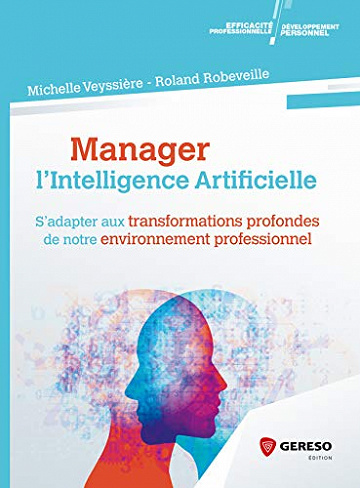 Manager l’intelligence artificielle - Roland Robeveille et Michelle Veyssière (2019)