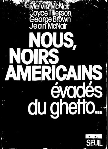 Nous, Noirs américains évadés du ghetto - Melvin MacNair
