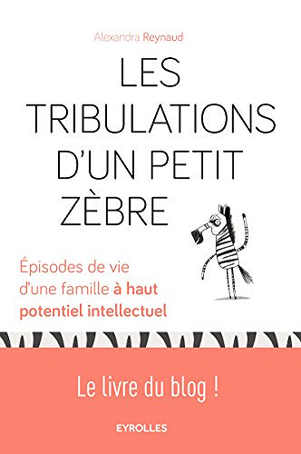 Les tribulations d’un petit zèbre - Alexandra Reynaud