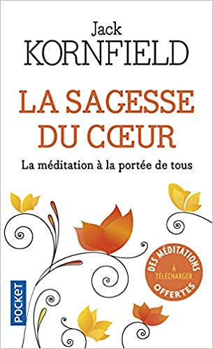 Jack Kornfield – La Sagesse du coeur