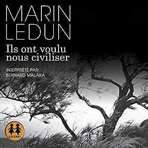 Ils ont voulu nous civiliser - Marin Ledun (2018)