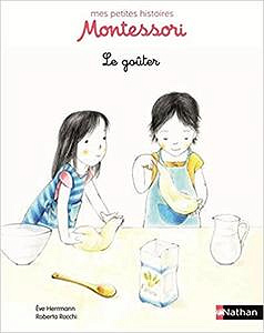 Le goûter - pédagogie Montessori by Eve Herrmann