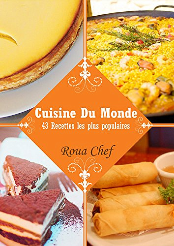 Cuisine du Monde: 43 Recettes les plus populaires - Roua Chef
