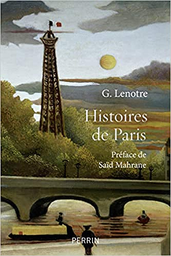 Histoires de Paris - G. LENOTRE