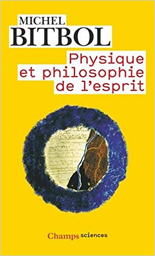 Physique et philosophie de l’esprit - Michel Bitbol