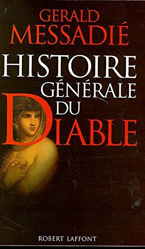 Histoire generale du diable - Gerald Messadié