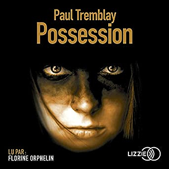 Paul Tremblay - Possession (2018)