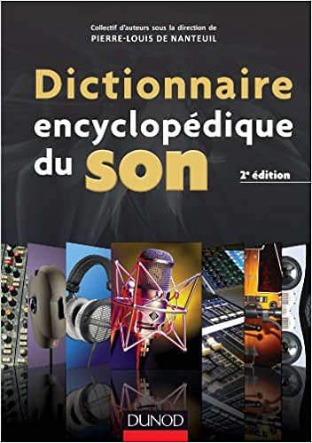 Dictionnaire encyclopédique du son (2e éd) - Pierre-Louis de Nanteuil