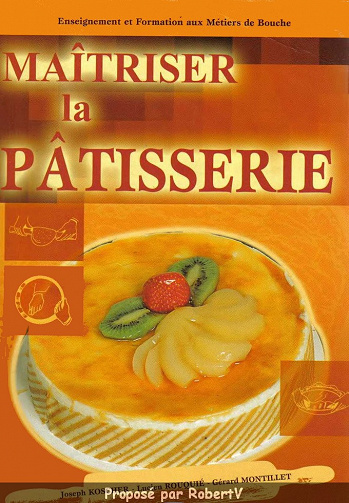 Maîtriser la pâtisserie