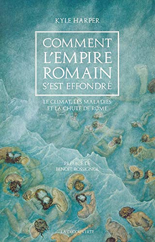 Comment l’Empire romain s’est effondré - Kyle HARPER (2019)