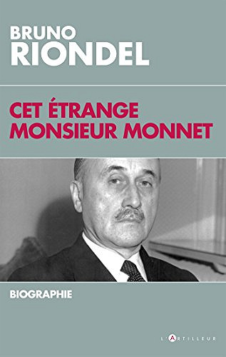 Cet étrange Monsieur Monnet - Bruno Riondel