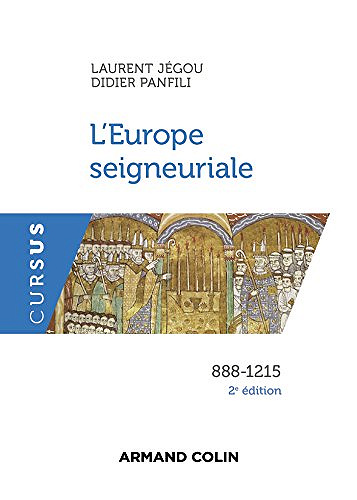 L’Europe seigneuriale - 2e éd. (888-1215) - Laurent Jégou et Didier Panfili (2018)