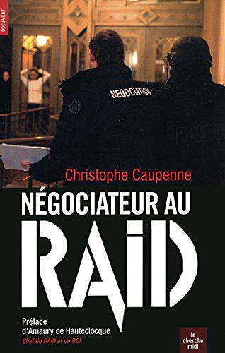 Négociateur au Raid - Christophe Caupenne