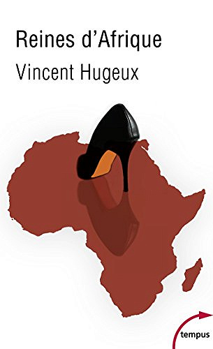 Reines d’Afrique - Vincent Hugeux
