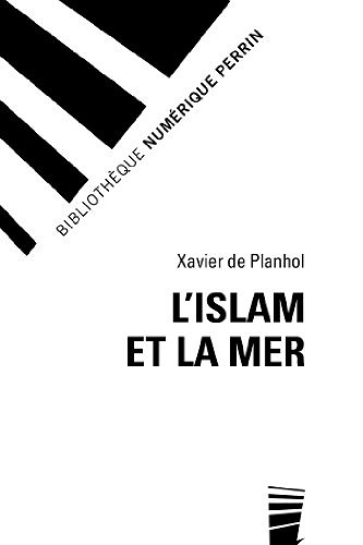 L’Islam et la mer - Xavier de Planhol