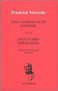 Sur la personnalité d’Homère suivi de "Nous autres philologues" - Friedrich Nietzsche