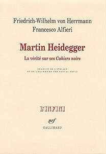 Friedrich-Wilhelm von Herrmann, Francesco Alfieri, "Martin Heidegger: La vérité sur ses «Cahiers noirs» (L’infini)"