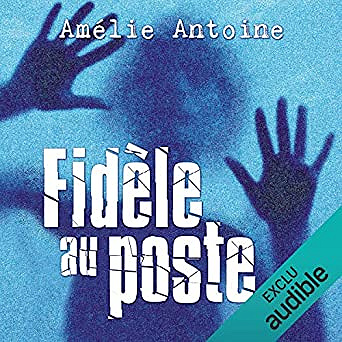 Amélie Antoine - Fidèle au poste