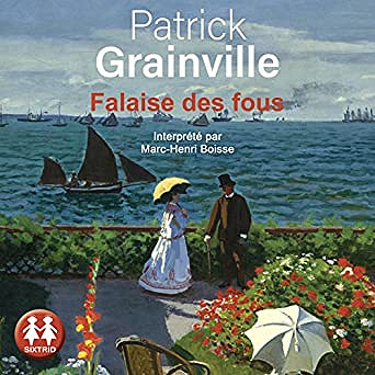 Patrick Grainville - Falaise des fous (2018)
