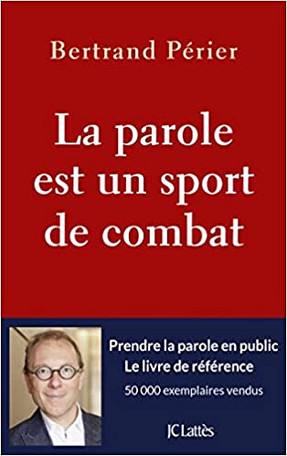 La parole est un sport de combat - Bertrand Perier