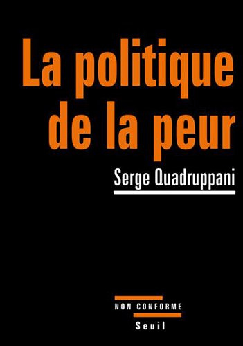 La Politique de la peur - Serge Quadruppani