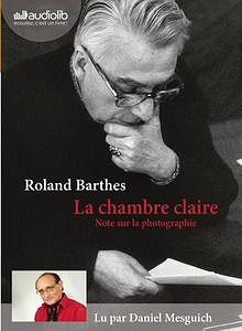 La chambre claire: Note sur la photographie suivi d’un entretien avec Benoît Peeters - Roland Barthes