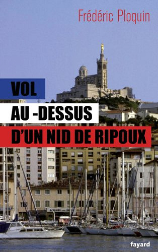 Vol au-dessus d’un nid de ripoux - Frédéric Ploquin