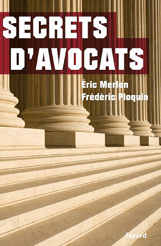 Secrets d’avocats - Frédéric Ploquin & Eric Merlen